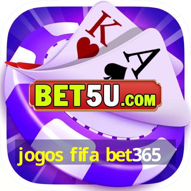 jogos fifa bet365